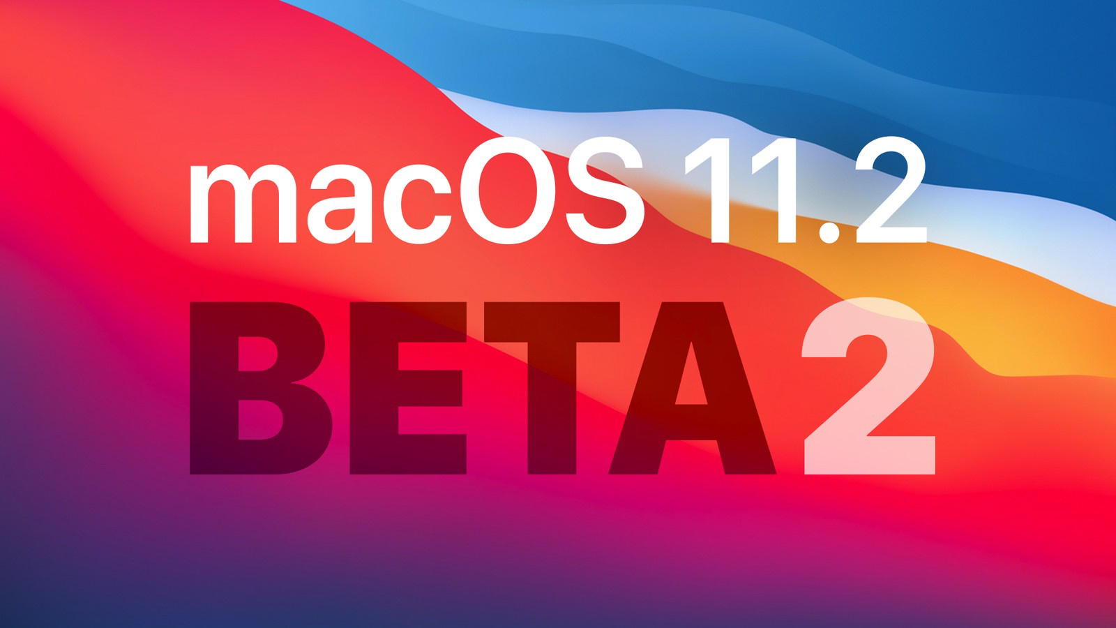 macOSBigSur11.2beta2更新了什么（macOS12beta2）