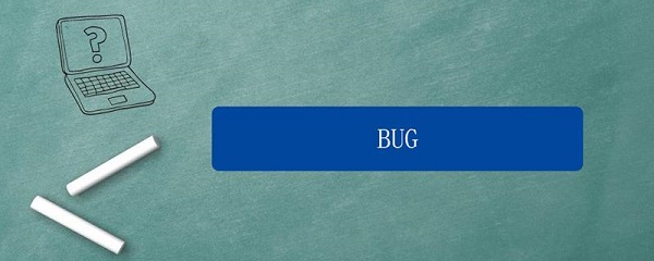 bug是什么意思 bug是什么意思的缩写